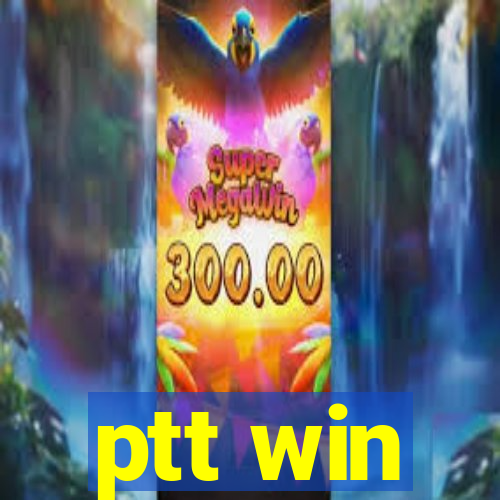 ptt win